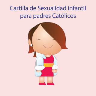 Cartilla de sexualidad para padres catolicos niñas